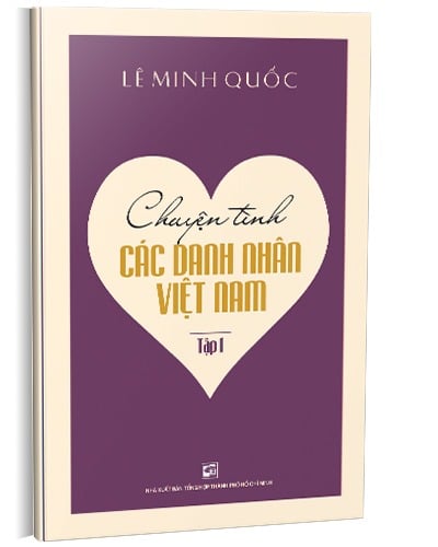 Chuyện Tình Các Danh Nhân Việt Nam - Tập 1 - Lê Minh Quốc