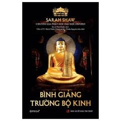 Bình Giảng Trường Bộ Kinh - Sarah Shaw