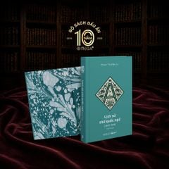 Lịch Sử Chữ Quốc Ngữ (1615 - 1919) - Ấn Phẩm Dấu Ấn 10 Năm Omega+ - Phạm Thị Kiều Ly