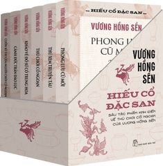 Boxset Hiếu Cổ Đặc San - Sáu Tác Phẩm Kinh Điển Về Thú Chơi Cổ Ngoạn Của Vương Hồng Sến (Hộp 6 Cuốn) - Vương Hồng Sển