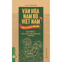 Combo 3 Quyển Văn Hóa Nam Bộ Việt Nam Trước Kỷ Nguyên Vươn Mình ( Quyển 1 + 2 + 3 )