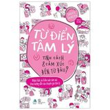  Combo 2 Cuốn Tâm Lý Học Nhập Môn ( Toàn Thư Tâm Lý Học + Từ Điển Tâm Lý - Tính Cách Và Cảm Xúc Đến Từ Đâu ) 