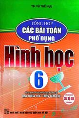 Tổng Hợp Các Bài Toán Phổ Dụng Hình Học 6 (Dùng Chung Cho Các Bộ Sgk Hiện Hành) - Vũ Thế Hựu
