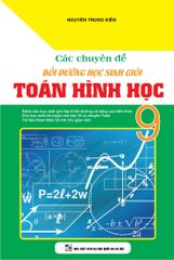 Các Chuyên Đề Bồi Dưỡng Học Sinh Giỏi Toán Hình Học 9 - Nguyễn Trung Kiên