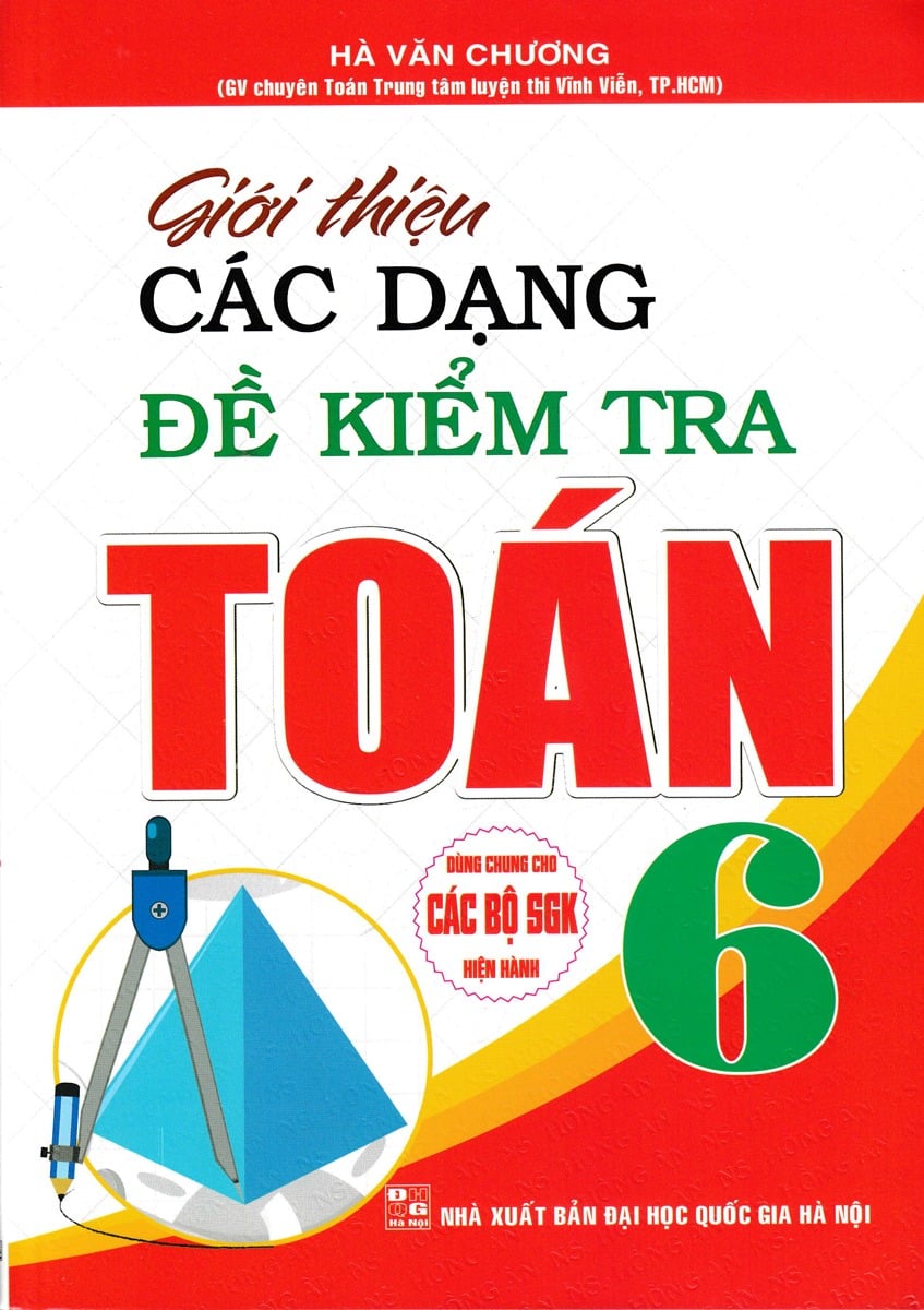 Giới Thiệu Các Dạng Đề Kiểm Tra Toán Lớp 6 (Biên Soạn Theo Chương Trình Gdpt Mới) - Hà Văn Chương