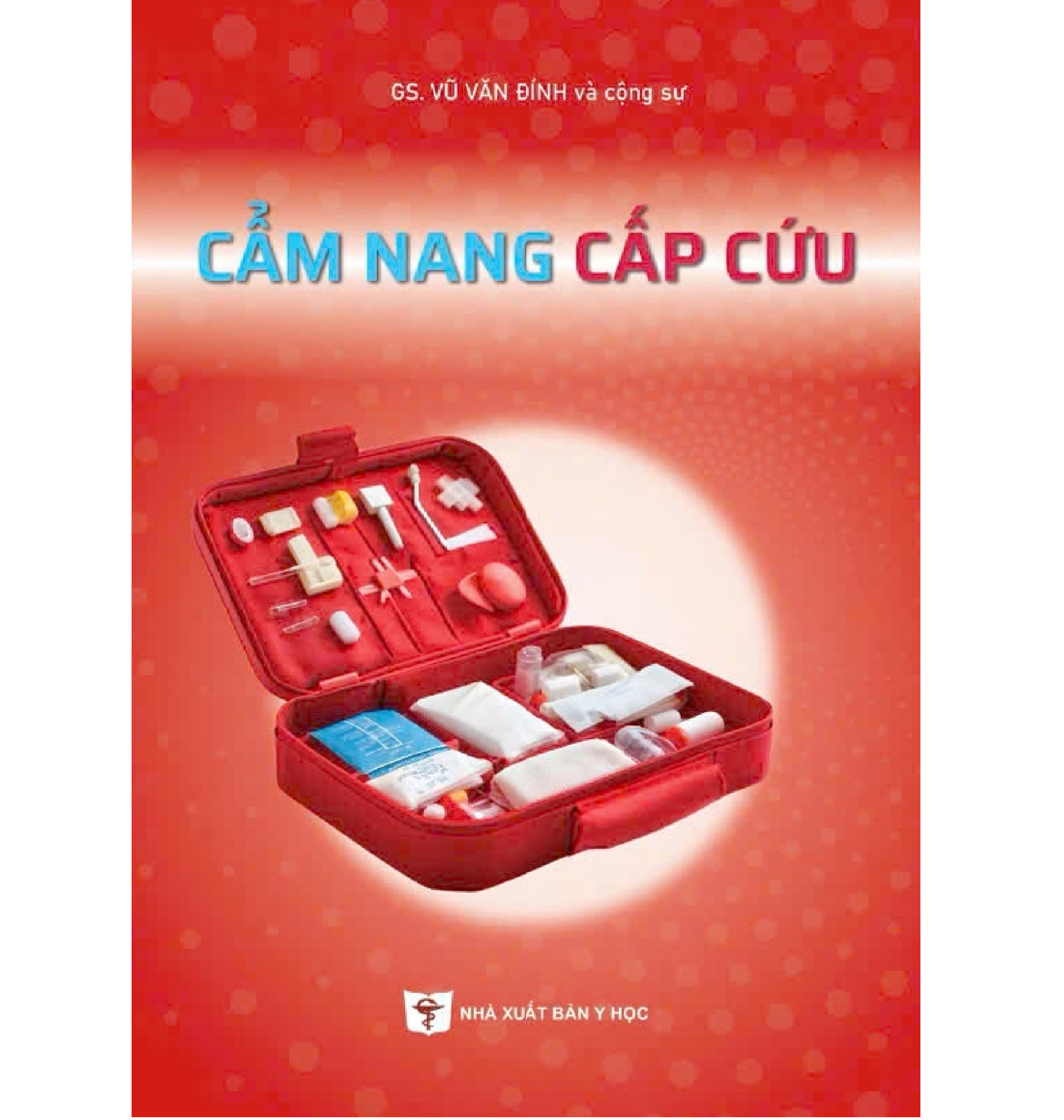 Cẩm Nang Cấp Cứu - GS. Vũ Văn Đính Và Cộng Sự