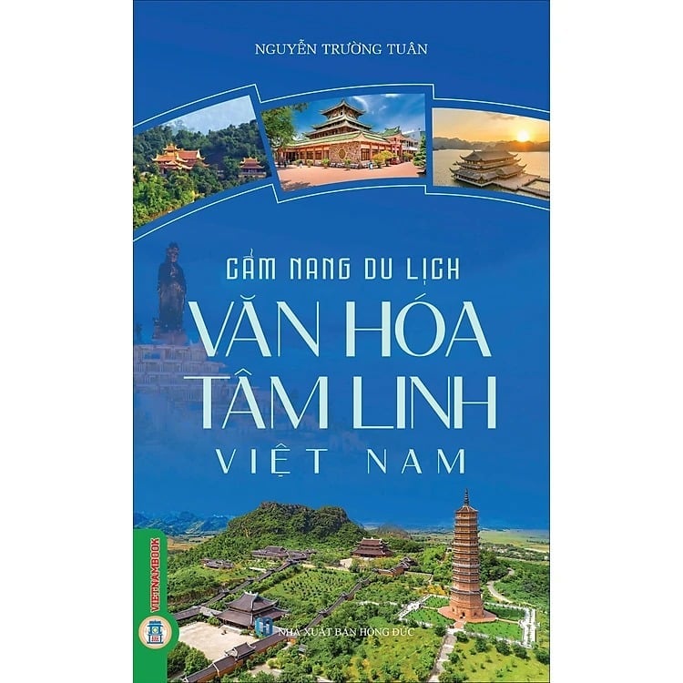 Cẩm Nang Du Lịch Văn Hóa Tâm Linh Việt Nam - Nguyễn Văn Tân