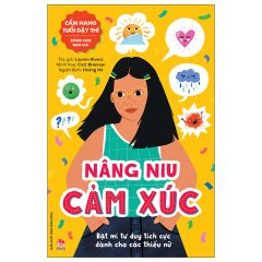 Cẩm Nang Tuổi Dậy Thì - Nâng Niu Cảm Xúc - Dành Cho Bạn Gái - Lauren Rivers, Cait Brennan