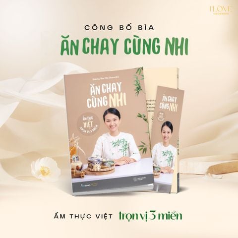  Ăn Chay Cùng Nhi - Ẩm Thực Việt Trọn Vị 3 Miền - Dương Yến Nhi 