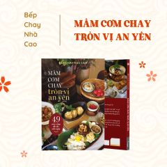 Mâm Cơm Chay Tròn Vị An Yên - Bếp Chay Nhà Cao
