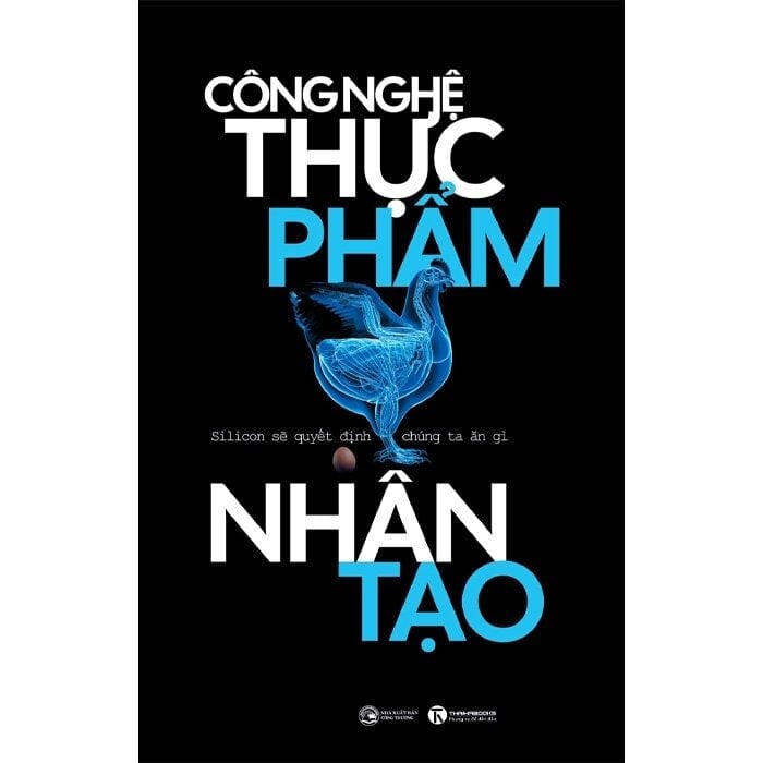 Công Nghệ Thực Phẩm Nhân Tạo - Silicon Sẽ Quyết Định Chúng Ta Ăn Gì - Larissa Zimberoff