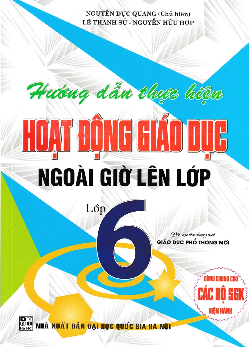 Hướng Dẫn Thực Hiện Hoạt Động Giáo Dục Ngoài Giờ Lên Lớp - Lớp 6 (Theo Chương Trình Giáo Dục Phổ Thông Mới) - Nguyễn Dục Quang