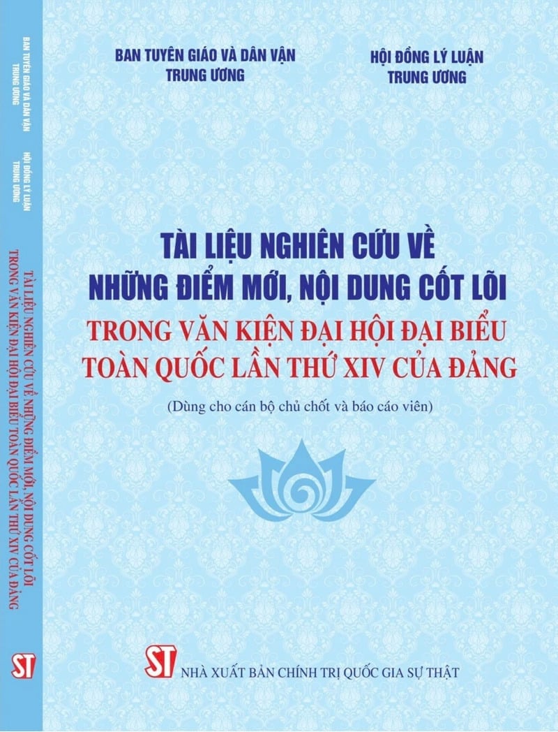 Tài Liệu Nghiên Cứu Về Những Điểm Mới, Nội Dung Cốt Lõi Trong Văn Kiện Đại Hội Đại Biểu Toàn Quốc Lần Thứ XIV Của Đảng - Ban Tuyên giáo và Dân vận Trung ương Đảng