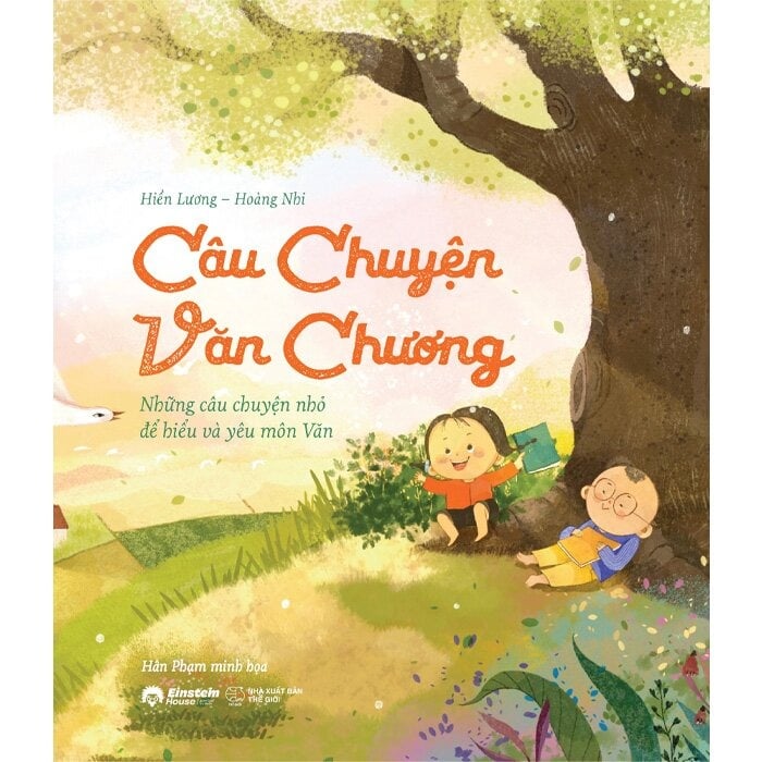 Câu Chuyện Văn Chương - Những Câu Chuyện Nhỏ Để Hiểu Và Yêu Môn Văn - 
Hiền Lương, Hoàng Nhi, Hân Phạm