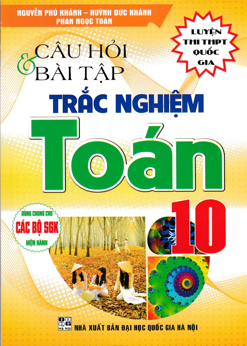 Câu Hỏi Và Bài Tập Trắc Nghiệm Toán 10 - Nguyễn Phú Khánh
