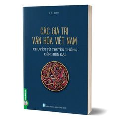 Combo 2 Cuốn Các Giá Trị Truyền Thống Và Con Người Việt Nam Hiện Nay + Các Giá Trị Văn Hóa Việt Nam Chuyển Từ Truyền Thống Đến Hiện Đại
