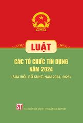Luật Các Tổ Chức Tín Dụng Năm 2024 (Sửa Đổi, Bổ Sung Năm 2024, 2025) - Quốc hội