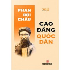 Combo 2 Quyển Cao Vọng Của Bọn Thanh Niên An Nam + Cao Đẳng Quốc Dân - Nguyễn An Ninh, Phan Bội Châu