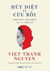 Hủy Diệt Và Cứu Rỗi - Ngòi Bút Tha Nhân (Bìa Mềm) - Viet Thanh Nguyen