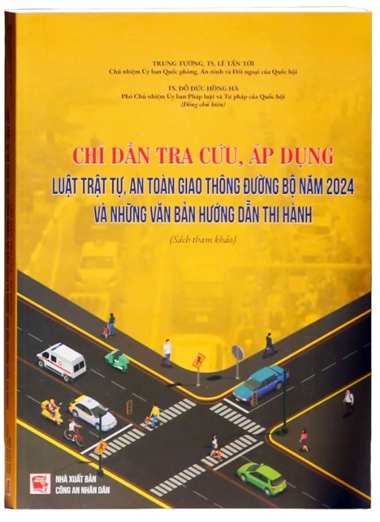 Chỉ Dẫn Tra Cứu, Áp Dụng Luật Trật Tự, An Toàn Giao Thông Đường Bộ Năm 2024 Và Những Văn Bản Hướng Dẫn Thi Hành (Sách Tham Khảo) (NXBCAND)