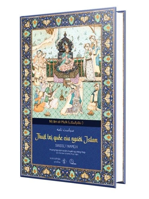 Siasset Namèh – Thuật Trị Quốc Islam - Nizām al-Mulk