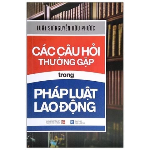Combo 4 Cuốn Các Câu Hỏi Về Pháp Luật Lao Động ( Các Câu Hỏi Thường Gặp + Các Câu Hỏi Khó + Các Biểu Mẫu Nhân Sự Khó Tìm + Sổ Tay Pháp Luật Lao Động )