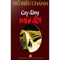 Cay Đắng Mùi Đời - 
Hồ Biểu Chánh