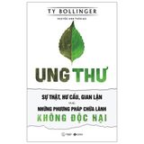  Combo 2 Cuốn Phòng Và Chữa Bệnh Ung Thư ( Phòng Và Chữa Bệnh Ung Thư Theo Phương Pháp Tự Nhiên + Ung Thư- Sự Thật, Hư Cấu, Gian Lận Và Những Phương Pháp Chữa Lành Không Độc Hại ) 