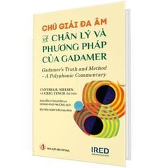 Chú Giải Đa Âm Về Chân Lý Và Phương Pháp Của Gadamer (Bìa Cứng) - Cynthia R. Nielsen, Greg Lynch