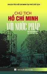 Chủ Tịch Hồ Chí Minh Với Nước Pháp - Vũ Thị Kim Yến
