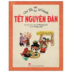 Chú Tễu Kể Chuyện - Tết Nguyên Đán (Tái Bản 2026) - Lê Phương Liên, Vương Linh