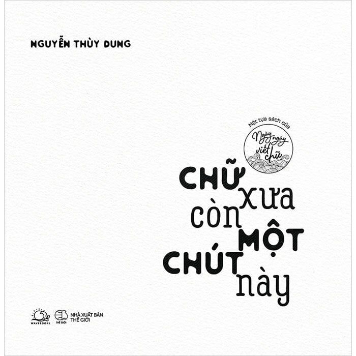 Sách { Trưng Bày } Chữ Xưa Còn Một Chút Này - Nguyễn Thùy Dung