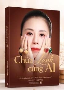 Chữa Lành Cùng AI – Hành Trình Tìm Lại Chính Mình - Christy Nguyen