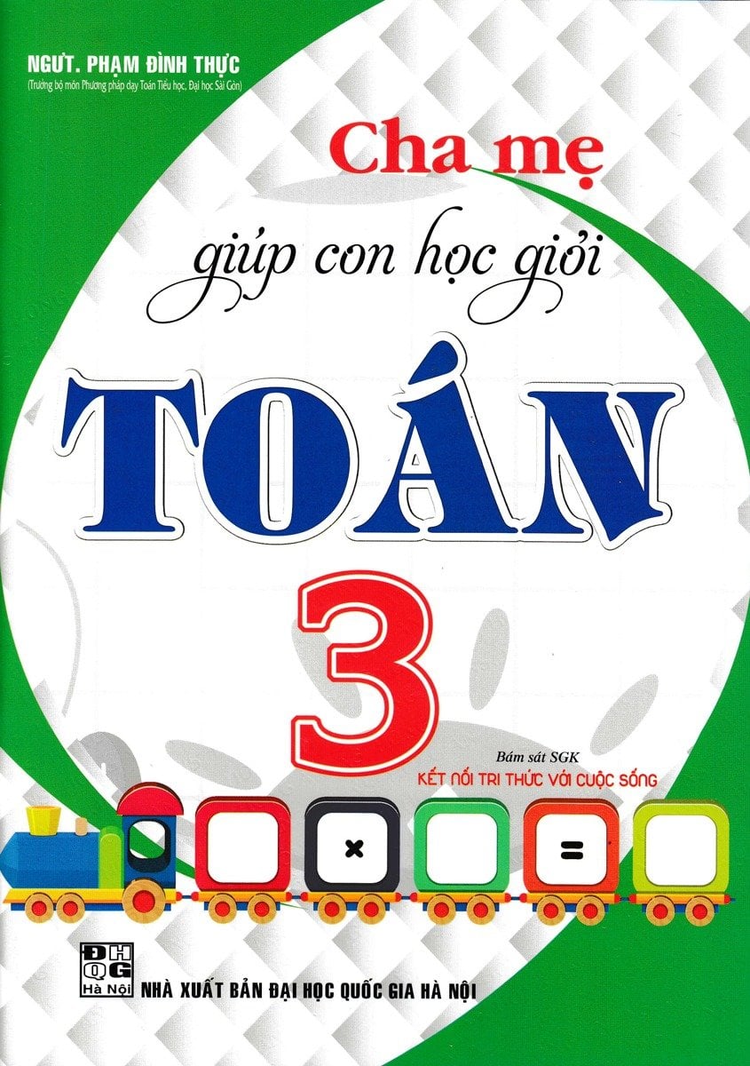 Cha Mẹ Giúp Con Học Giỏi Toán Lớp 3 (Bám Sát Sgk Kết Nối Tri Thức Với Cuộc Sống) - Phạm Đình Thực