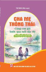 Cha Mẹ Thông Thái - Cùng Con Gái Bước Qua Tuổi Dậy Thì - Tuệ Minh