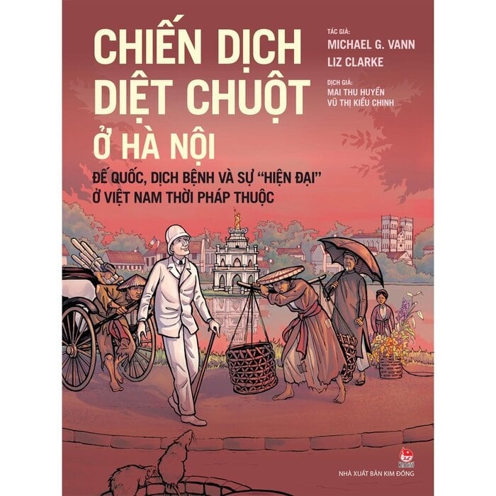 Chiến Dịch Diệt Chuột Ở Hà Nội - Michael G. Vann, Liz Clarke