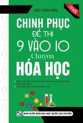 Chinh Phục Đề Thi 9 Vào 10 Chuyên Hóa Học - Lưu Văn Dầu