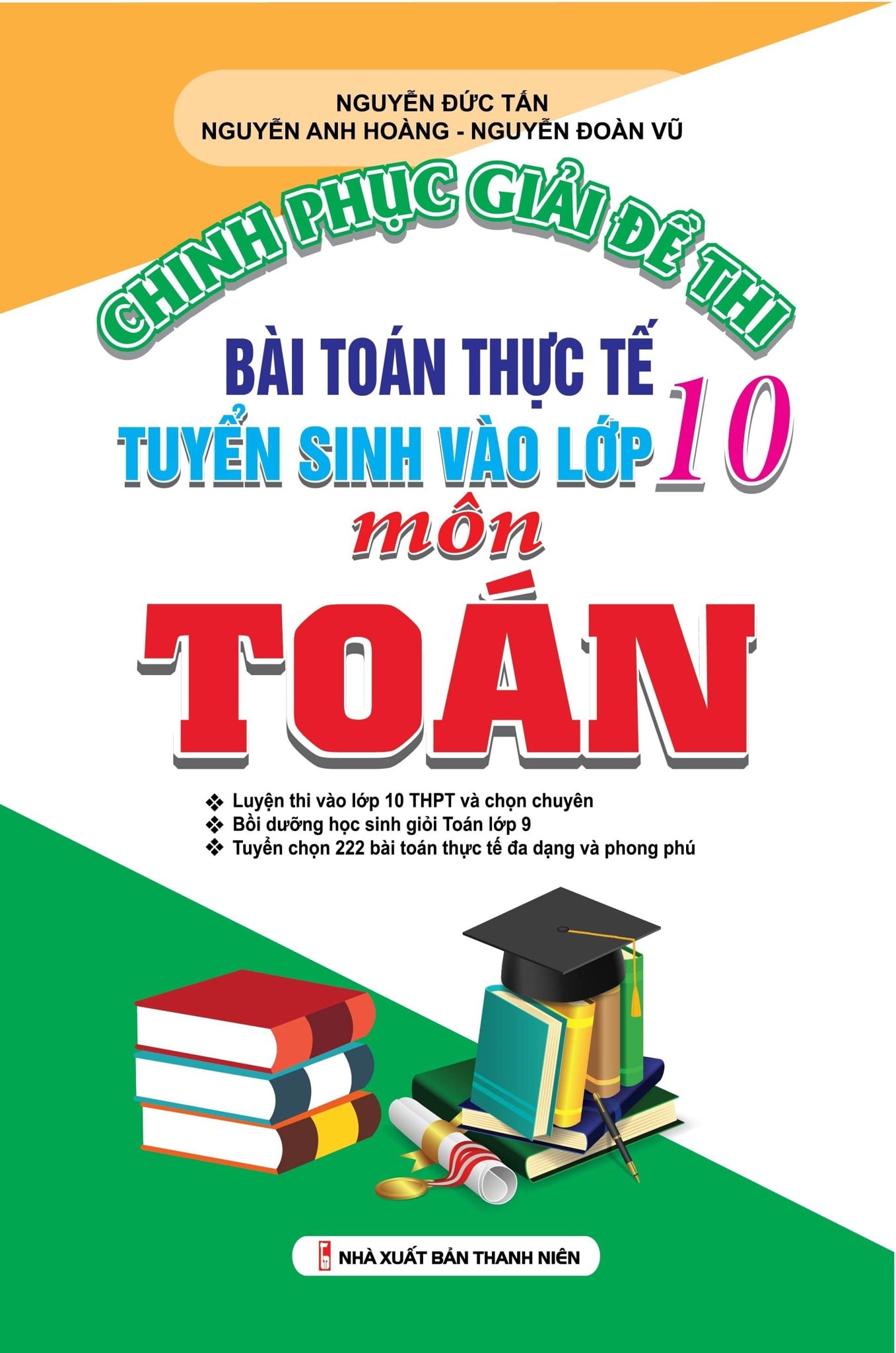 Chinh Phục Giải Đề Thi Bài Toán Thực Tế Tuyển Sinh Vào Lớp 10 Môn Toán - Nguyễn Đức Tấn