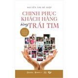  Chinh Phục Khách Hàng Bằng Trái Tim - 
Nguyễn Thị Mỹ Hiệp 