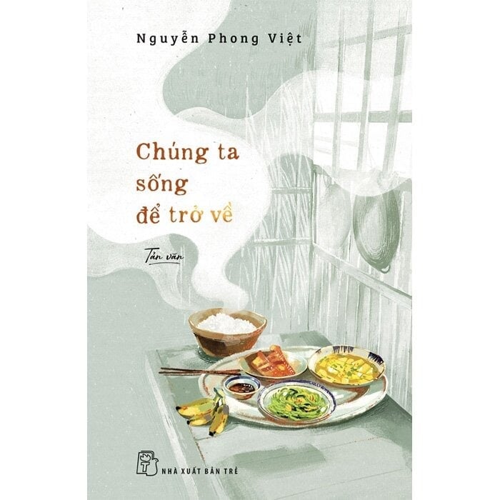Chúng Ta Sống Để Trở Về - Nguyễn Phong Việt
