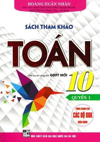 Combo 2 Cuốn Sách Tham Khảo Toán 10 Quyển 1 + 2 (Dùng Chung Cho Các Bộ SGK Hiện Hành) - Hoàng Xuân Nhàn