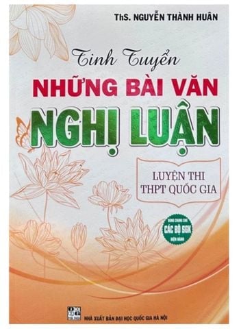 { Trưng Bày } Tinh Tuyển Những Bài Văn Nghị Luận Luyện Thi THPT Quốc Gia (Dùng Chung Cho Các Bộ SGK Hiện Hành) - Nguyễn Thành Huân