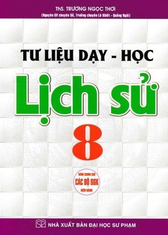 Combo 2 Cuốn Tư Liệu Dạy - Học Địa Lí + Lịch Sử 8 (Dùng Chung Cho Các Bộ SGK Hiện Hành) - Nguyễn Đức Vũ 