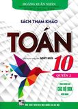  Combo 2 Cuốn Sách Tham Khảo Toán 10 Quyển 1 + 2 (Dùng Chung Cho Các Bộ SGK Hiện Hành) - Hoàng Xuân Nhàn 