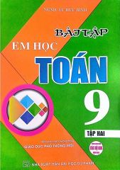 Combo 2 Cuốn Bài Tập Em Học Toán 9 Tập 1 + 2 (Dùng Chung Cho Các Bộ SGK Hiện Hành) - Vũ Hữu Bình