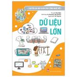  Chuyên Gia Nhí Khám Phá Công Nghệ Mới - Dữ Liệu Lớn - Nhiều Tác Giả 