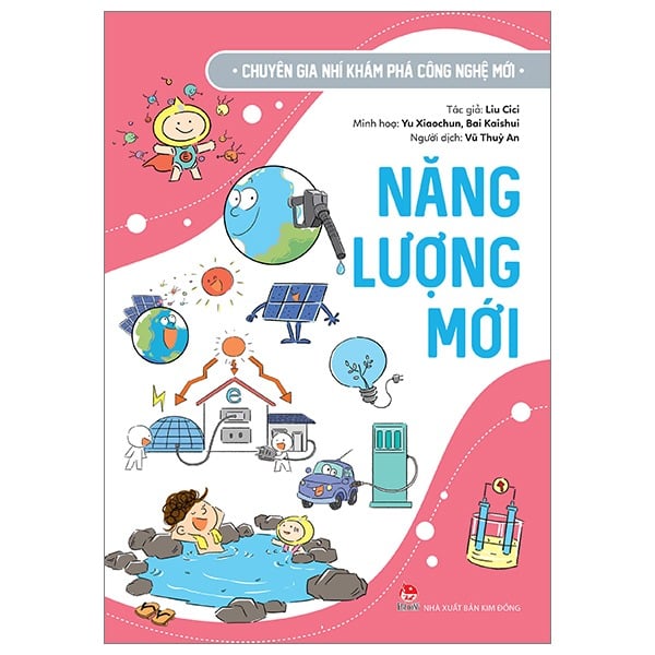 Chuyên Gia Nhí Khám Phá Công Nghệ Mới - Năng Lượng Mới - Nhiều Tác Giả