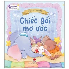 Chuyện Kể Trước Giờ Đi Ngủ - Chiếc Gối Mơ Ước - Võ Thu Hương