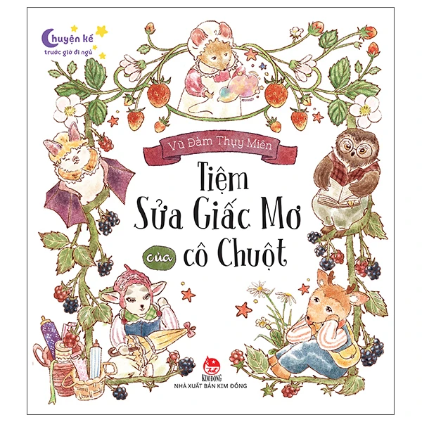 Chuyện Kể Trước Giờ Đi Ngủ - Tiệm Sửa Giấc Mơ Của Cô Chuột - Vũ Đàm Thụy Miên