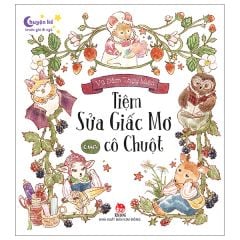Chuyện Kể Trước Giờ Đi Ngủ - Tiệm Sửa Giấc Mơ Của Cô Chuột - Vũ Đàm Thụy Miên